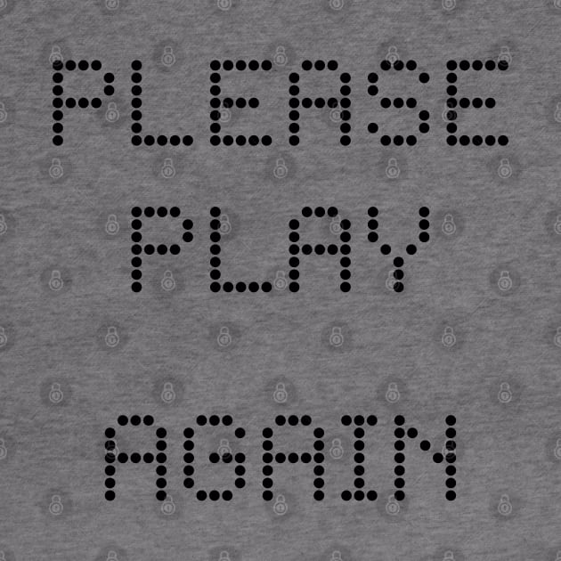 Please Play Again by ParaholiX